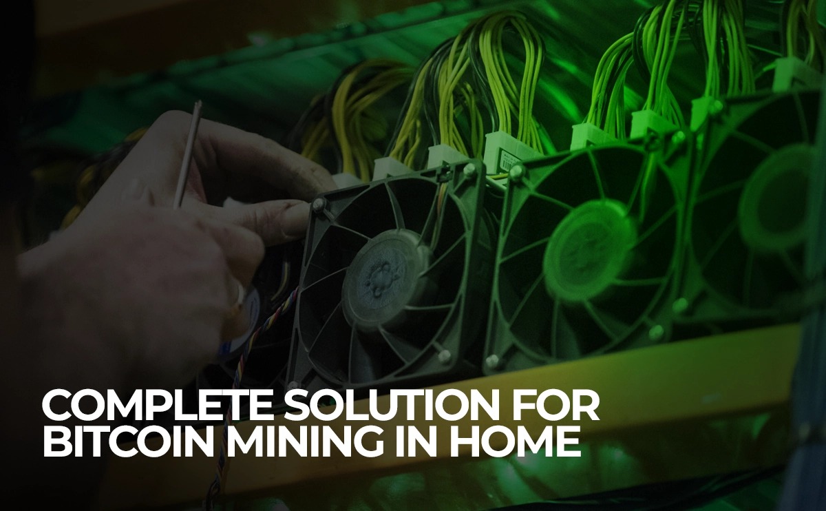 Person tuning cooling fans on a home Bitcoin mining rig with the caption 'COMPLETE SOLUTION FOR BITCOIN MINING IN HOME'
