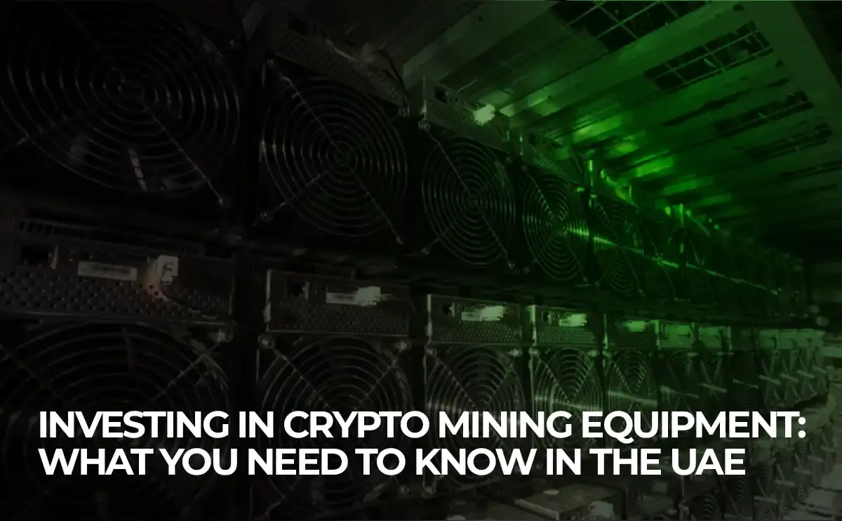 Investing in Crypto Mining Equipment What You Need to Know in the UAE- WeMine UAE