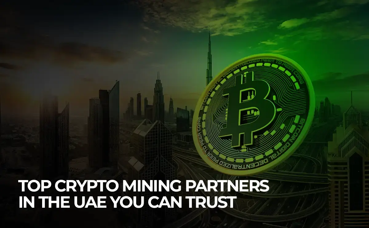 Top Crypto Mining Partners in the UAE You Can Trust