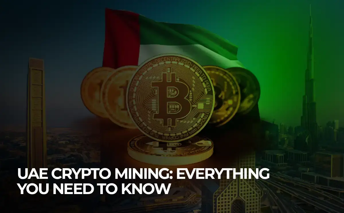 UAE Crypto Mining Everything You Need to Know