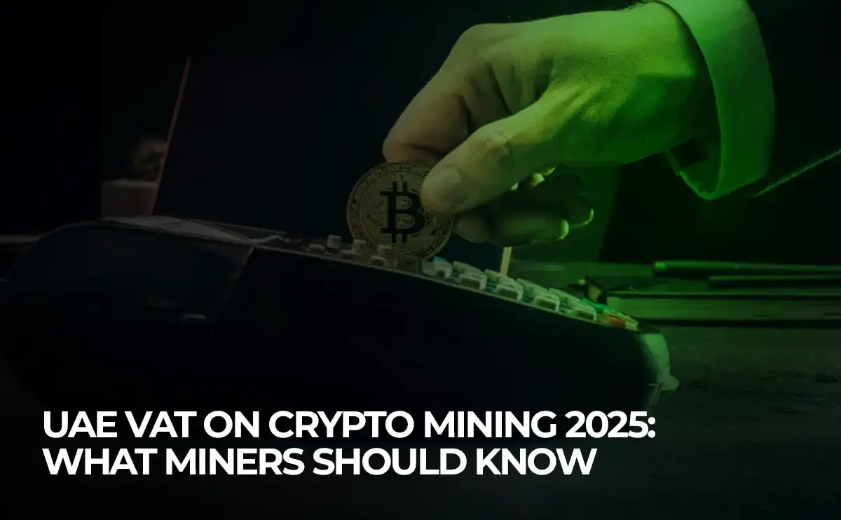 UAE VAT-on Crypto Mining 2025 What Miners Should Know