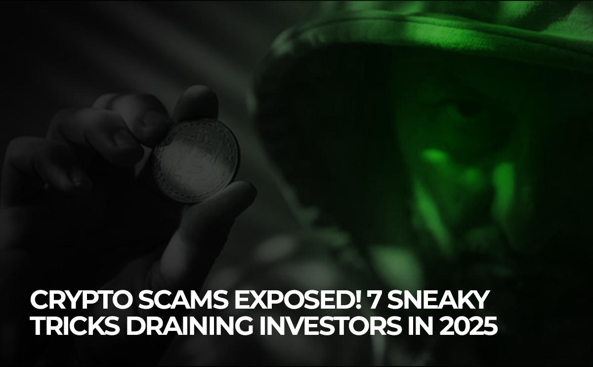 Crypto Scams Exposed! 7 Sneaky Tricks Draining Investors in 2025