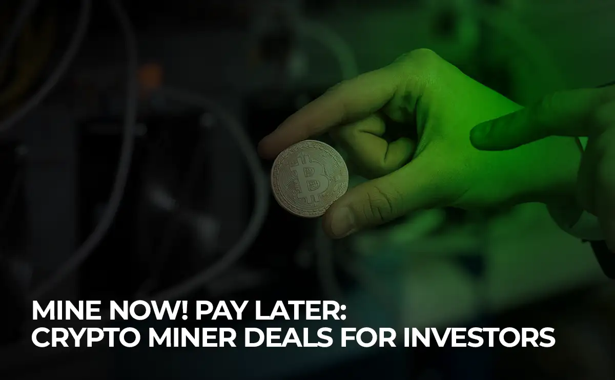 Crypto mining machines with “pay later” offers, affordable miner deals designed for new and experienced crypto investors in 2026